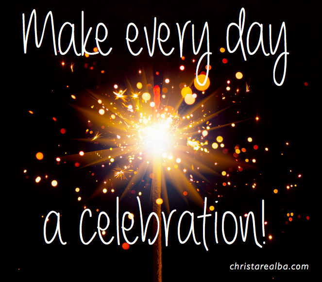 Encouraging you to make every day a celebration on near a river.