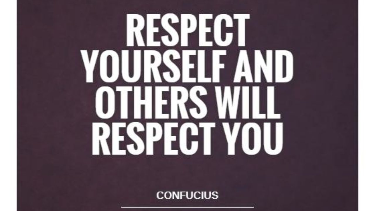 Respect Rotten Respect Yourself And Others Will Respect You Quotes